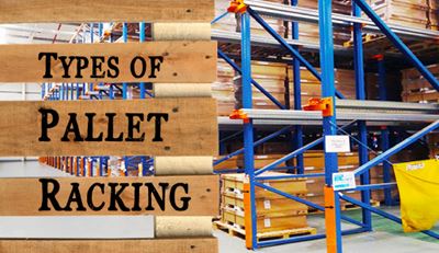 Types of Pallet Racking